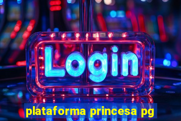 plataforma princesa pg